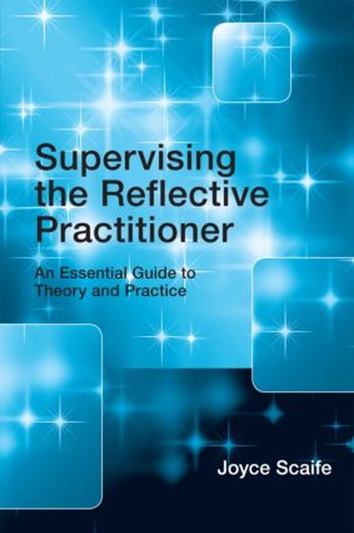 Supervising the Reflective Practitioner by Joyce Scaife - ISBN 9780415479585