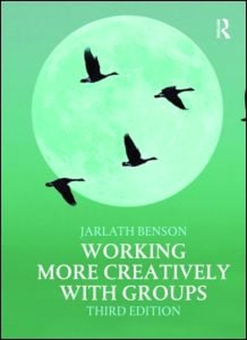 Working More Creatively with Groups by Jarlath Benson - ISBN 9780415482301
