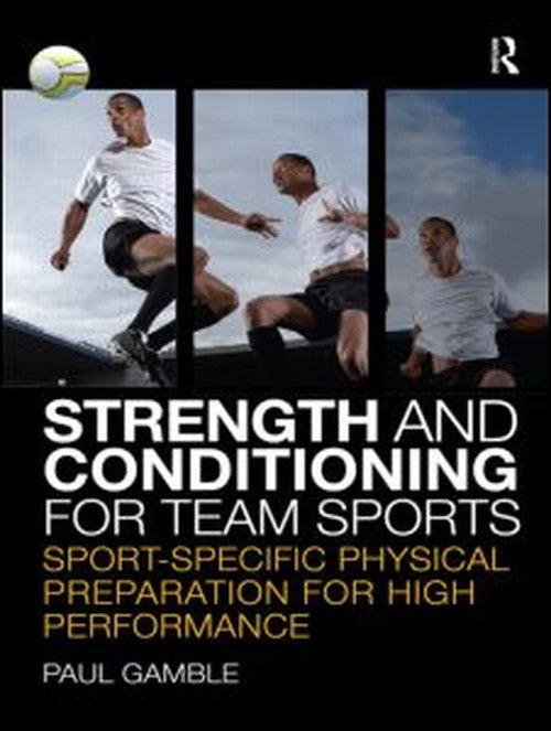 Strength and Conditioning for Team Sports by Paul Gamble ISBN 9780415496278