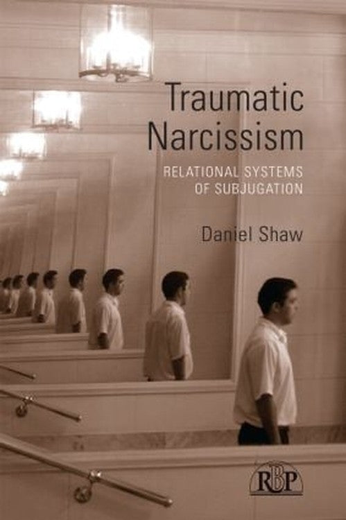 Traumatic Narcissism by Daniel Shaw - ISBN 9780415510257