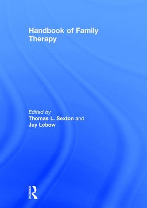 Handbook of Family Therapy by Thomas L Sexton ISBN 9780415518017
