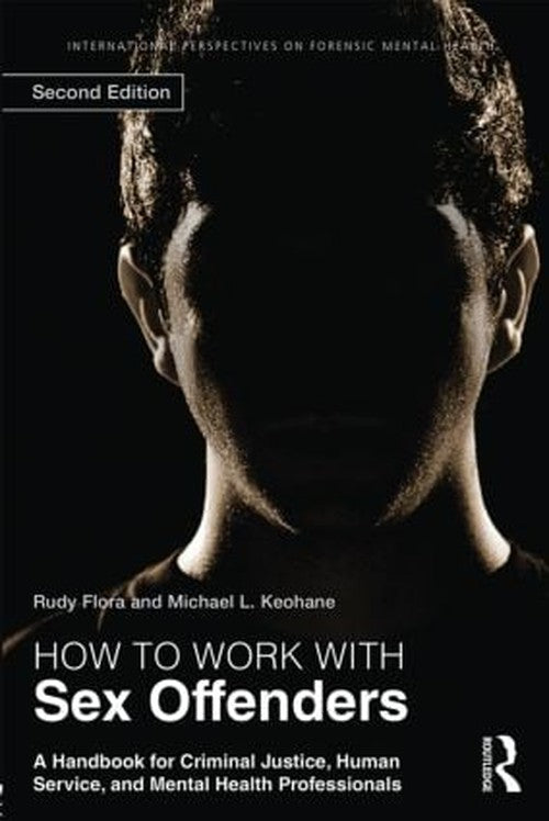 How to Work with Sex Offenders by Rudy Flora ISBN 9780415523356