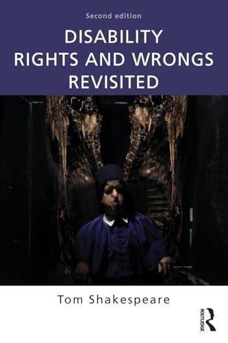 Disability Rights and Wrongs Revisited by Tom Shakespeare ISBN 9780415527613