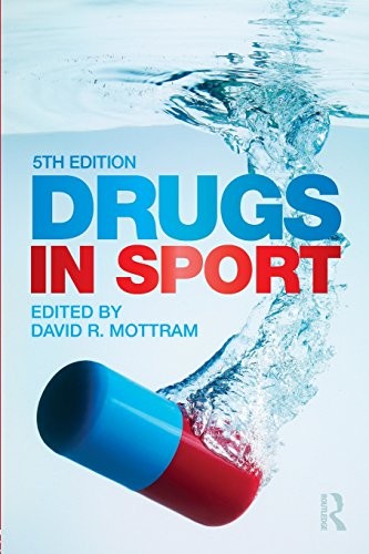 Drugs in Sport by David Mottram ISBN 9780415550871
