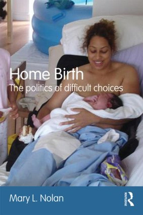 Home Birth by Mary L Nolan ISBN 9780415557559