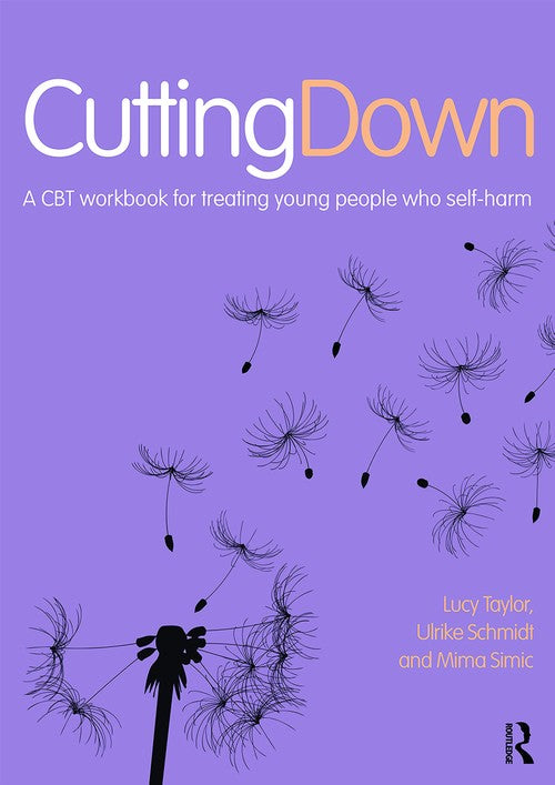 Cutting Down: A CBT workbook for treating young people who self-harm by Lucy Taylor - ISBN 9780415624534