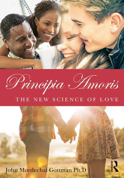 Principia Amoris by John Mordechai Gottman ISBN 9780415641562