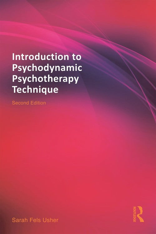 Introduction to Psychodynamic Psychotherapy Technique by Sarah Fels Usher - ISBN 9780415642095