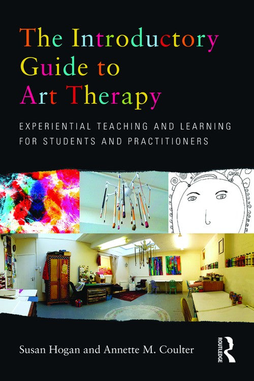 The Introductory Guide to Art Therapy by Susan Hogan - ISBN 9780415682169