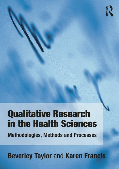 Qualitative Research in the Health Sciences by Bev Taylor ISBN 9780415682619