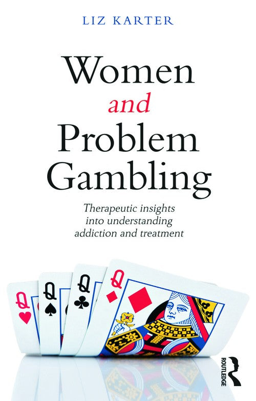 Women and Problem Gambling by Liz Karter - ISBN 9780415686372