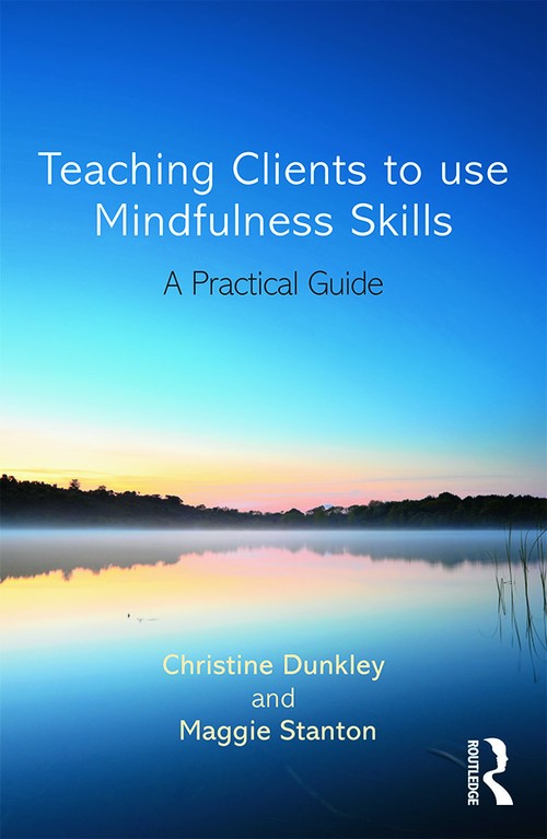 Teaching Clients to Use Mindfulness Skills by Maggie Stanton - ISBN 9780415696753