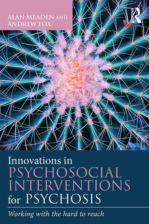 Innovations in Psychosocial Interventions for Psychosis by Alan Meaden ISBN 9780415710732