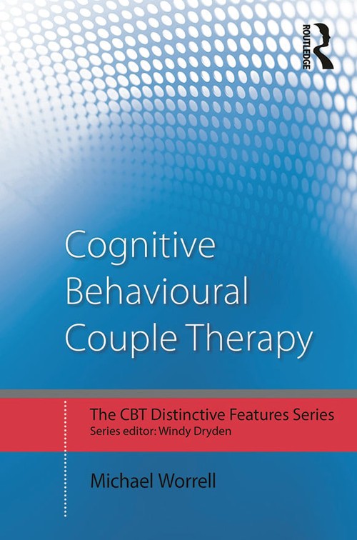 Cognitive Behavioural Couple Therapy by Michael Worrell - ISBN 9780415729284