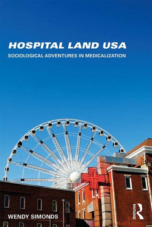Hospital Land USA by Wendy Simonds (ISBN-13: 9780415748087)
