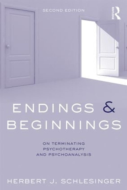 Endings and Beginnings, Second Edition by Herbert Schlesinger - ISBN 9780415814072