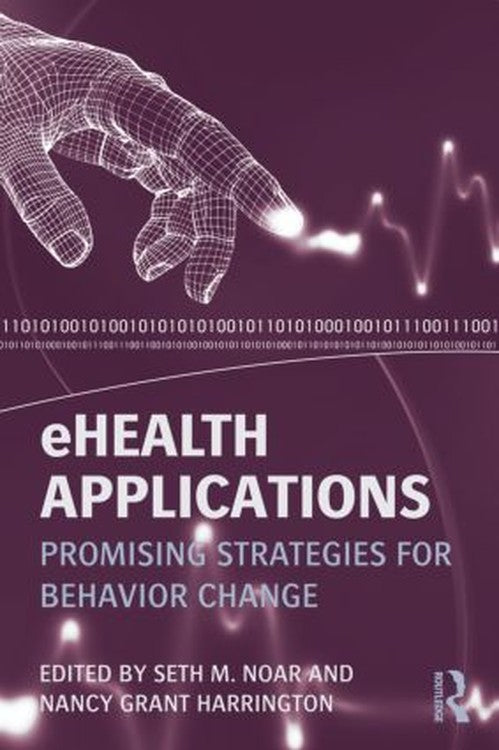 eHealth Applications by Seth M Noar (ISBN-13: 9780415888189)