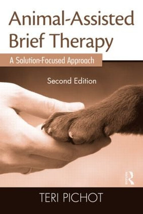 Animal-Assisted Brief Therapy by Teri Pichot ISBN 9780415889612