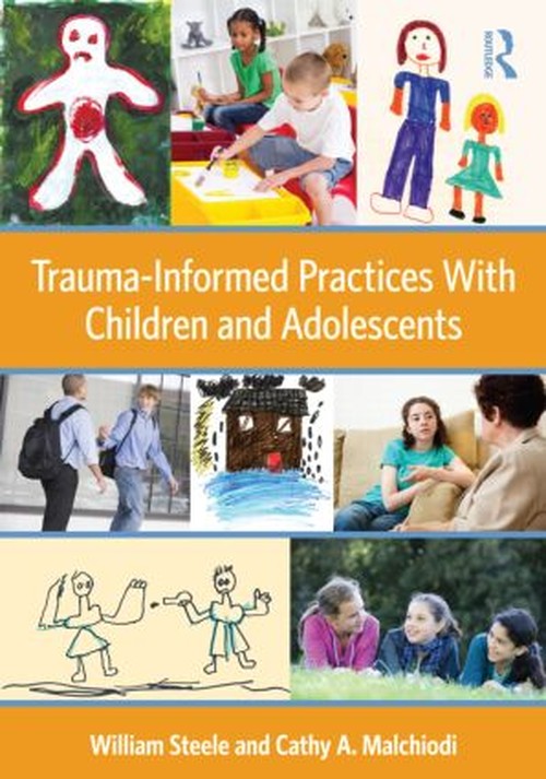 Trauma-Informed Practices With Children and Adolescents by William Steele - ISBN 9780415890526