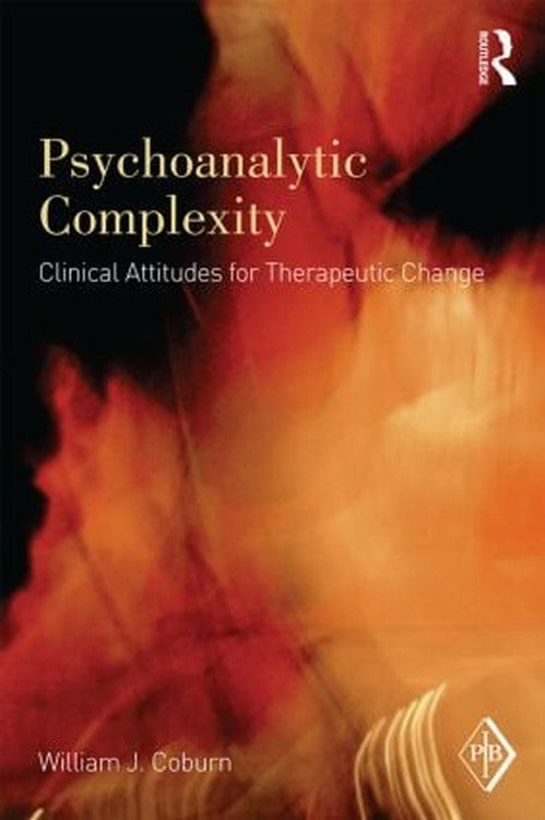 Psychoanalytic Complexity by William J Coburn ISBN 9780415896245