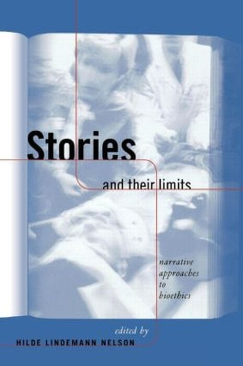 Stories and Their Limits by Hilde Lindemann Nelson ISBN 9780415919104
