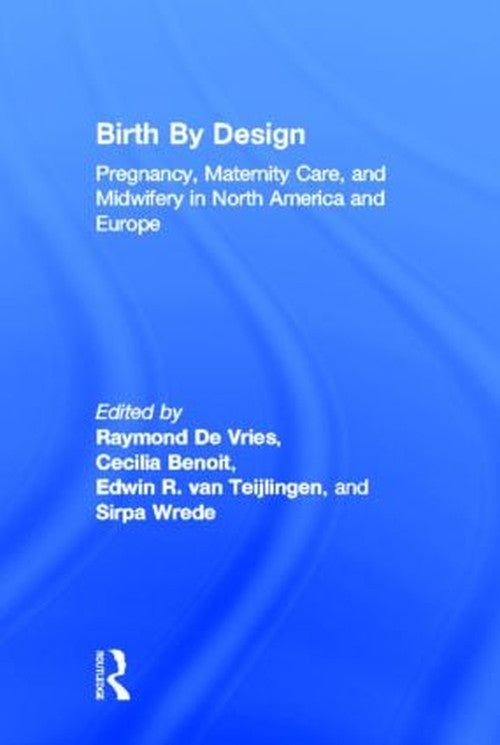 Birth By Design by Raymond De Vries (ISBN-13: 9780415923385)