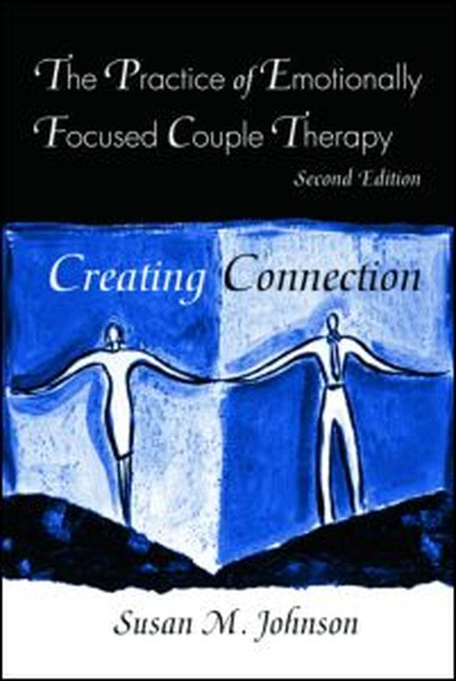 The Practice of Emotionally Focused Couple Therapy by Susan M Johnson - ISBN 9780415945684