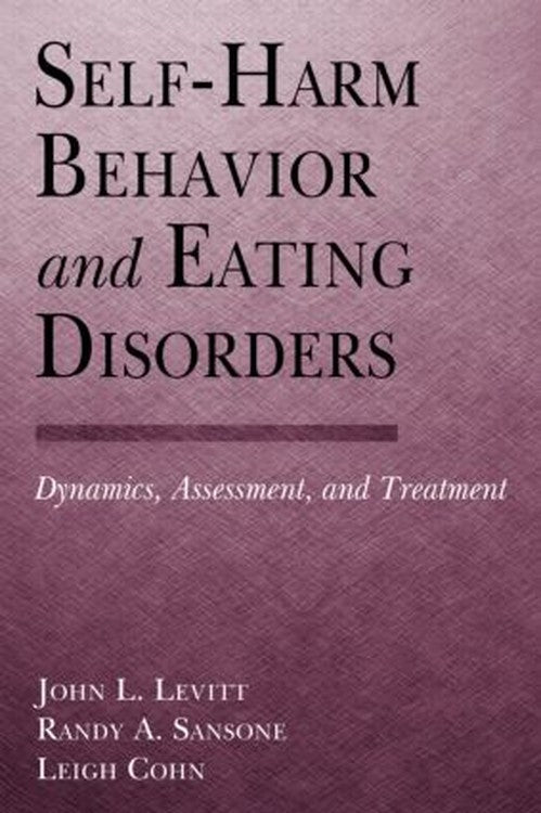 Self-Harm Behavior and Eating Disorders by John L Levitt Phd - ISBN 9780415946988