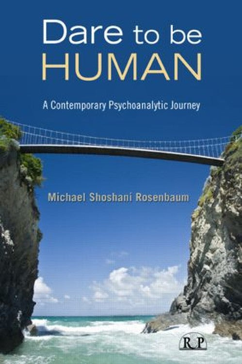 Dare to Be Human by Michael Shoshani Rosenbaum - ISBN 9780415997980