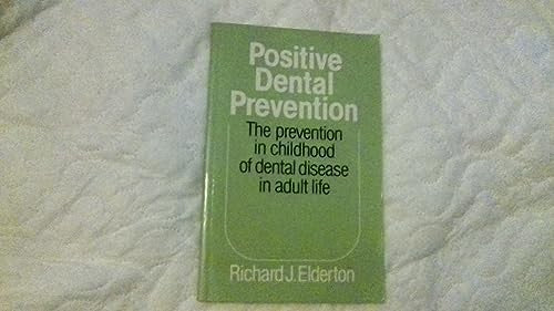 Positive Dental Prevention by Richard J Elderton ISBN 9780433000181