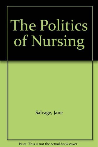 The Politics of Nursing by Jane Salvage