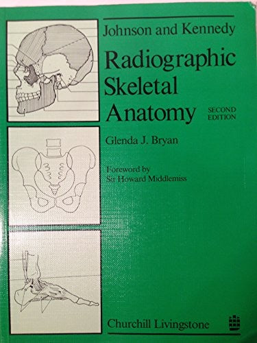 Radiographic Skeletal Anatomy by Winifred Helen Johnson ISBN 9780443016271