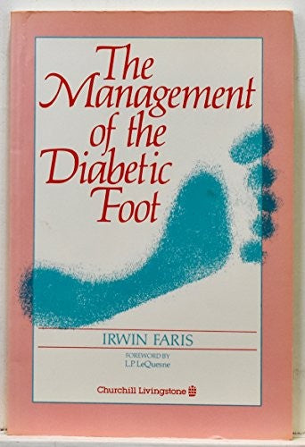 The Management of the Diabetic Foot by Irwin Faris ISBN 9780443023156