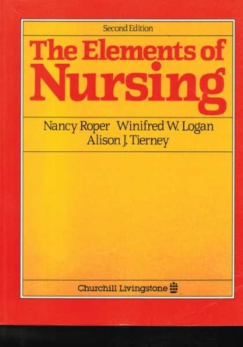 The Elements of Nursing by Nancy Roper ISBN 9780443030284