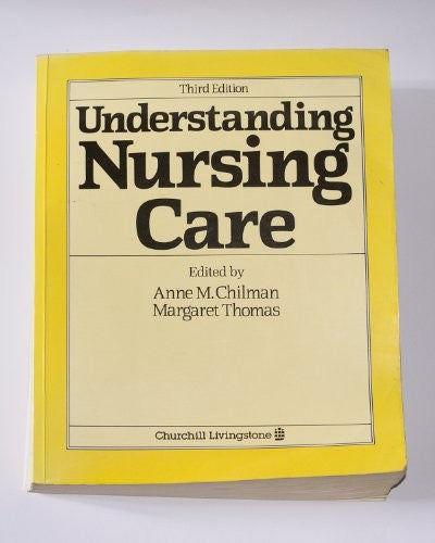 Understanding Nursing Care by Anne M Chilman ISBN 9780443030406
