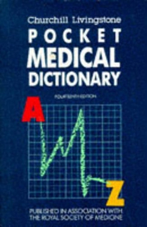 Churchill Livingstone Pocket Medical Dictionary by Nancy Roper