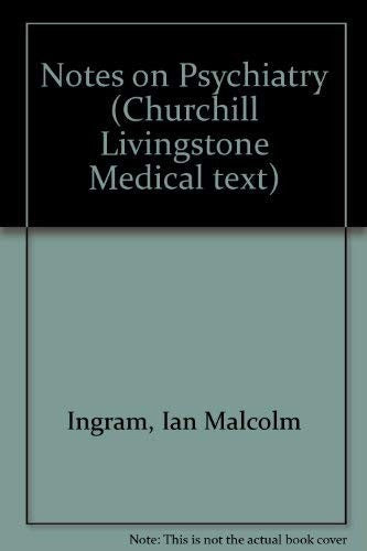 Notes on Psychiatry by Ian Malcolm Ingram ISBN 9780443032189
