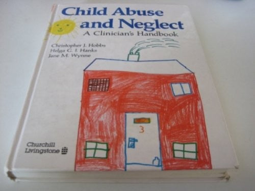 Child Abuse and Neglect by Christopher J Hobbs ISBN 9780443041464