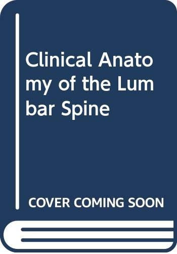 Clinical Anatomy of the Lumbar Spine by Nikolai Bogduk ISBN 9780443043390
