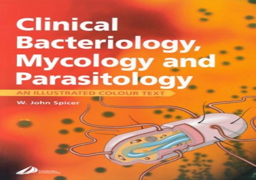 Clinical Bacteriology, Mycology and Parisitology by W John Spicer ISBN 9780443043659