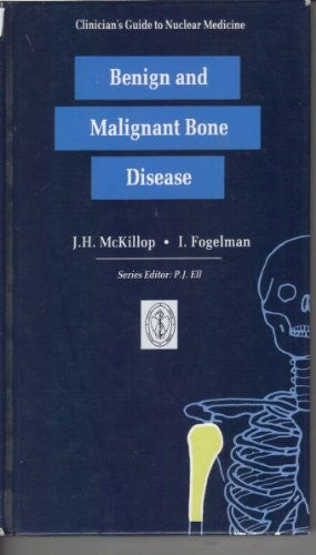 Benign and Malignant Bone Disease by Jh Mckillop ISBN 9780443044366