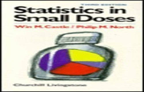 Statistics in Small Doses by Wm Castle ISBN 9780443045424
