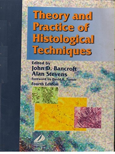 Theory and Practice of Histological Techniques by John D Bancroft ISBN 9780443047602