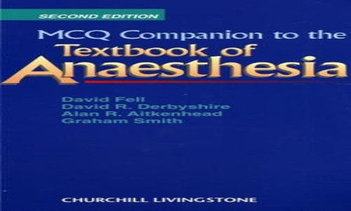 MCQ Companion to the "Textbook of Anaesthesia" by David Fell ISBN 9780443053467