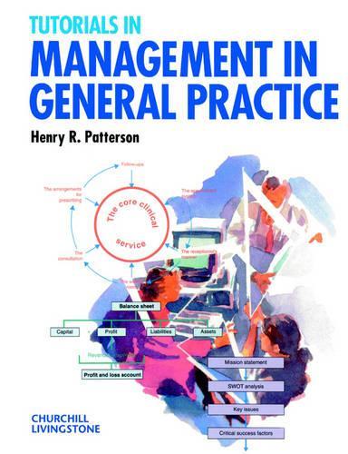 Tutorials in Management in General Practice by Henry R Patterson ISBN 9780443054853