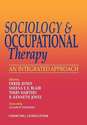 Sociology and Occupational Therapy by Derek Jones Ba Dipcot Srot ISBN 9780443055157