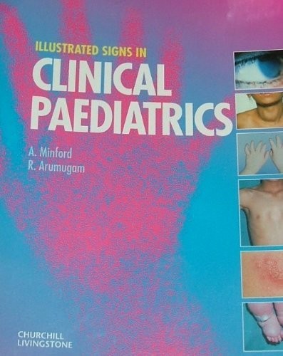 Illustrated Signs in Clinical Paediatrics by A Minford ISBN 9780443055294
