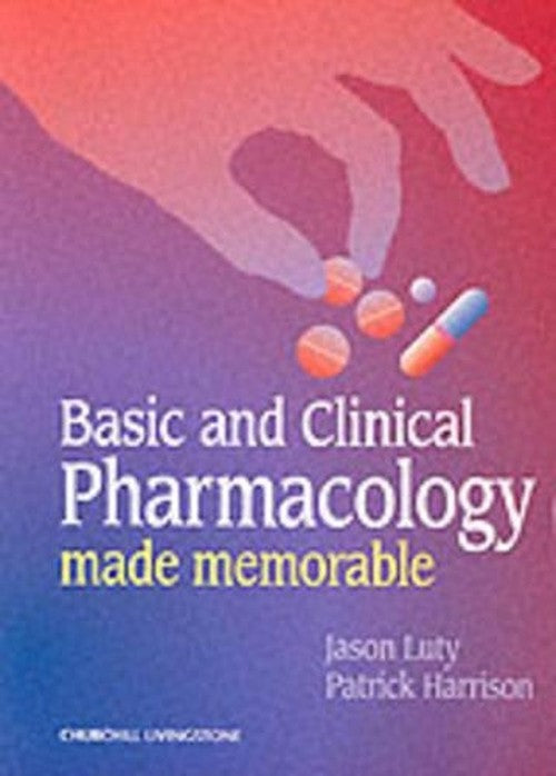 Basic and Clinical Pharmacology Made Memorable by Jason Luty ISBN 9780443055980