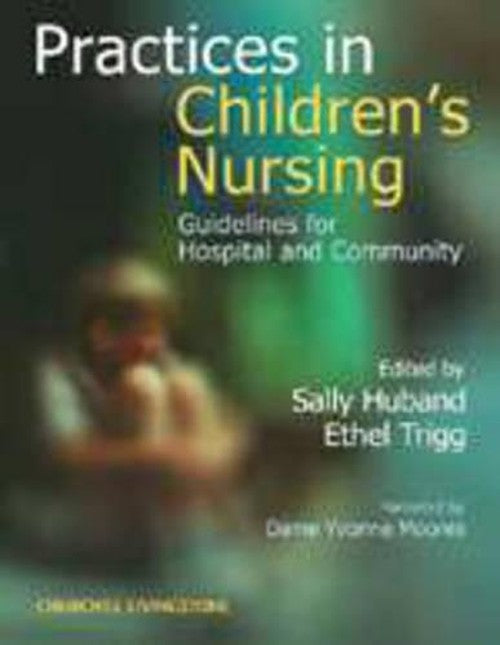 Practices in Children's Nursing by Ethel Trigg ISBN 9780443058752
