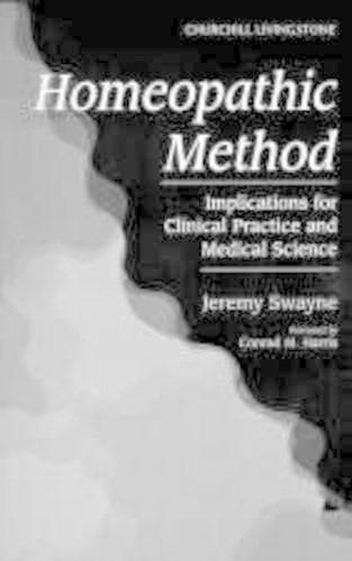 The Homeopathic Method by Jeremy Swayne